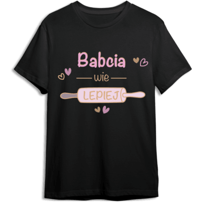 Koszulka dla BABCI - babcia wie wszystko - Mejkmi - Personalizowane Prezenty Dla Twoich Bliskich!